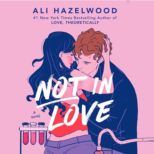 Not in Love By Ali Hazelwood